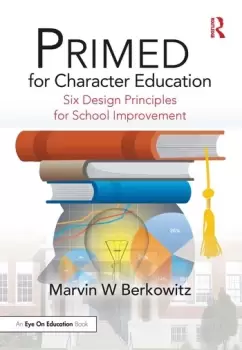 Image of PRIMED for Character EducationSix Design Principles for School Improvement
