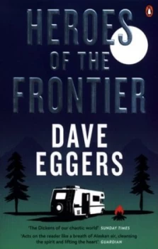 Image of Heroes of the Frontier by Dave Eggers Book