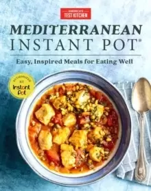 Image of Mediterranean Instant Pot : Easy, Inspired Meals for Eating Well