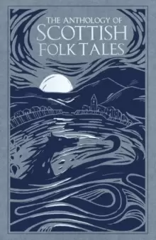 Image of The Anthology of Scottish Folk Tales