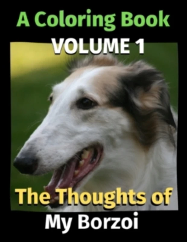 Image of The Thoughts of My Borzoi : A Coloring Book Volume 1 Paperback / softback