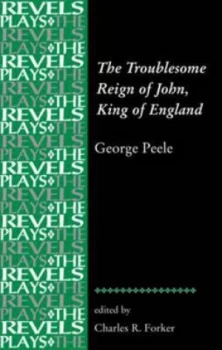 Image of The Troublesome Reign of John King of England by Charles R. Forker Hardback