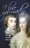 Image of i love you madly marie antoinette and count fersen the secret letters