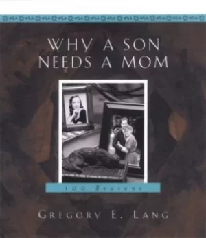 Image of Why a son needs a mom by Gregory E Lang