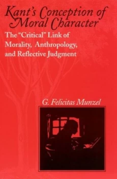Image of Kants Conception of Moral Character by G. Felicitas Munzel Paperback