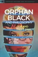 Image of orphan Black and philosophy grand theft dna