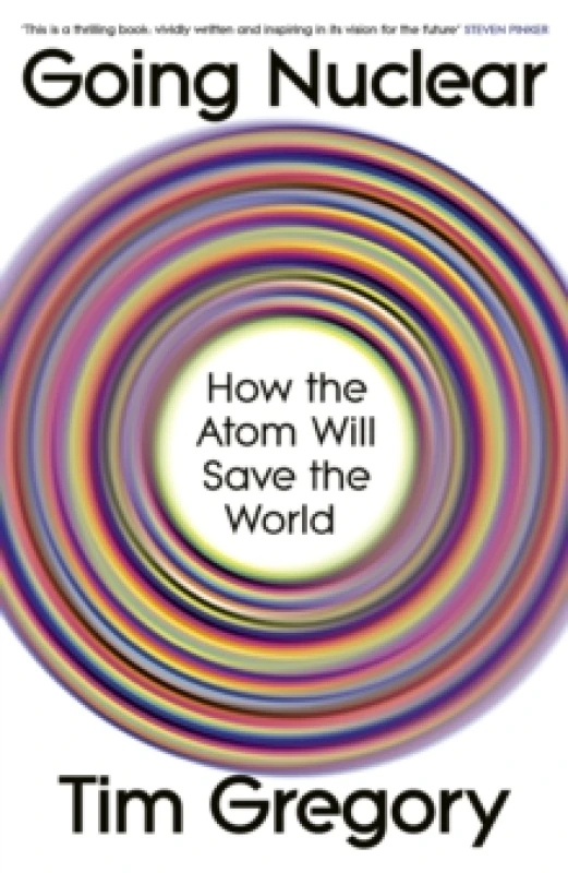 Image of Going Nuclear : How the Atom Will Save the World Hardback