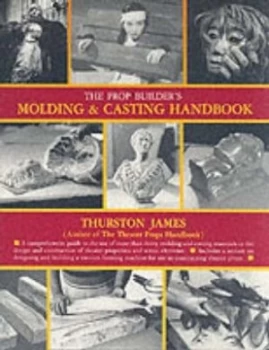Image of The Prop Builders Moulding and Casting Handbook by Thurston James Book