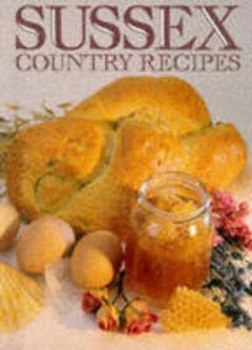 Image of Sussex Country Recipes by Sarah Gomar Hardback