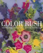 Image of color rush american color photography from stieglitz to sherman
