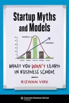 Image of Startup Myths and Models : What You Won't Learn in Business School
