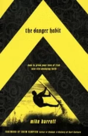Image of danger habit how to grow your love of risk into life changing faith