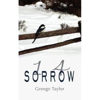 Image of 1 4 Sorrow by George Taylor Paperback