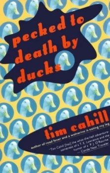 Image of Pecked to Death by Ducks by Tim Cahill Book