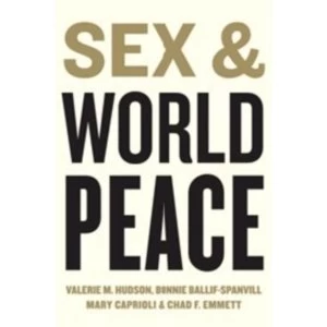 Image of Sex and World Peace by Mary Caprioli, Chad F. Emmett, Valerie M. Hudson, Bonnie Ballif-Spanvill (Paperback, 2014)