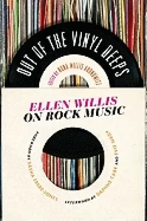 Image of out of the vinyl deeps ellen willis on rock music