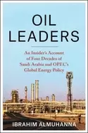 Image of oil leaders an insiders account of four decades of saudi arabia and opecs g