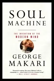 Image of Soul Machine : The Invention of the Modern Mind