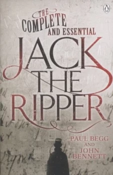 Image of The Complete and Essential Jack the Ripper by Paul Begg Paperback