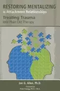 Image of restoring mentalizing in attachment relationships treating trauma with plai
