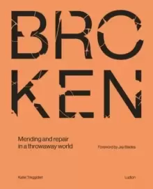 Image of Broken : Mending and repair in a throwaway world