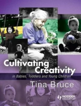 Image of Cultivating Creativity in Babies Toddlers and Young Children by Tina Bruce Paperback