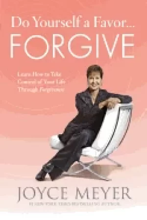 Image of do yourself a favor forgive learn how to take control of your life through