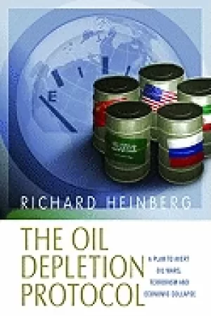 Image of oil depletion protocol a plan to avert oil wars terrorism and economic coll