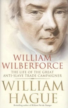 Image of William Wilberforce by William Hague Hardback