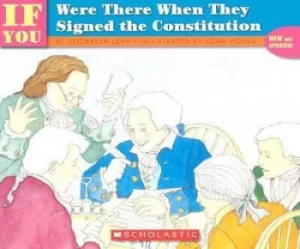 Image of If You Were There When They Signed the Constitution by Joan Holub