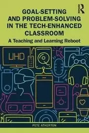 Image of Goal-Setting and Problem-Solving in the Tech-Enhanced Classroom A Teaching and Learning Reboot