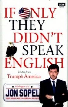 Image of If Only They Didnt Speak English by Jon Sopel Hardback