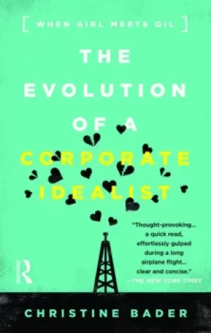 Image of Evolution of a Corporate IdealistWhen Girl Meets Oil