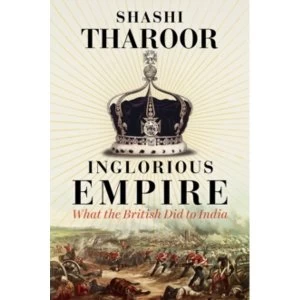 Image of Inglorious Empire : What the British Did to India Hardback (2017)