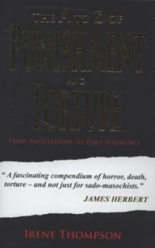 Image of The A-Z of Punishment and Torture by Irene Thompson Hardback