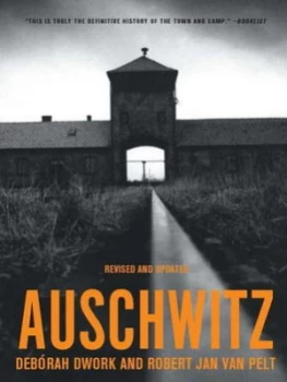Image of Auschwitz by Debrah Dwork Paperback