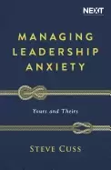 Image of managing leadership anxiety yours and theirs