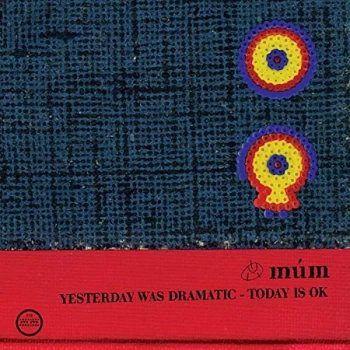 Image of Mum - Yesterday Was Dramatic - Today Is Ok CD