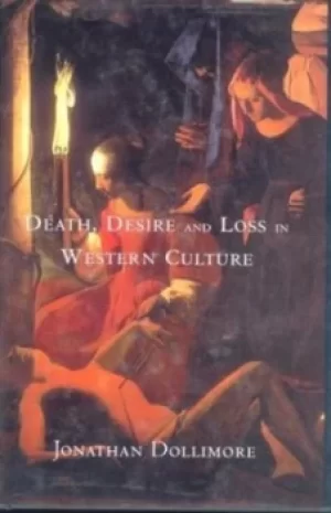 Image of Death desire and loss in Western culture by Jonathan Dollimore