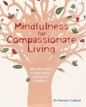 Image of Mindfulness for compassionate living by Dr Patrizia Collard