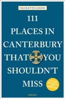 Image of 111 Places in Canterbury That You Shouldn't Miss