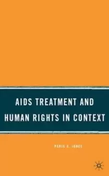 Image of AIDS Treatment and Human Rights in Context by P. Jones