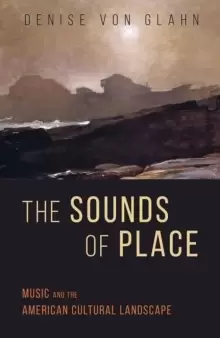 Image of The Sounds of Place : Music and the American Cultural Landscape