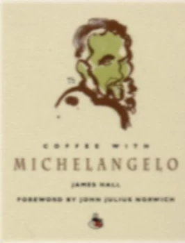 Image of Coffee with Michelangelo by James Hall Hardback