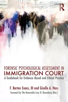 Image of Forensic Psychological Assessment in Immigration CourtA Guidebook for Evidence-Based and Ethical Practice