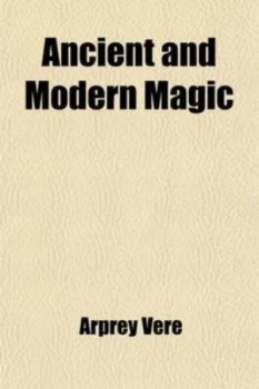 Image of Ancient and Modern Magic by Arprey Vere Paperback