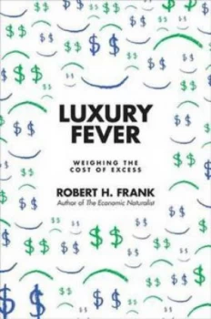 Image of Luxury Fever by Robert H. Frank Paperback