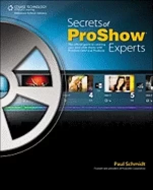 Image of secrets of proshow experts the official guide to creating your best slide s