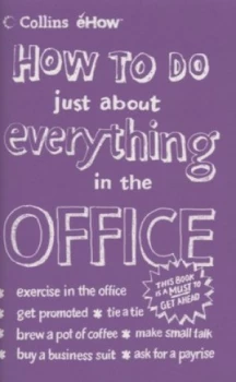 Image of How to Do Just about Everything in the Office by Courtney Rosen Hardback