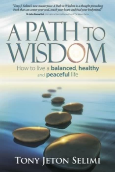 Image of A Path to Wisdom by Tony Jeton Selimi Paperback